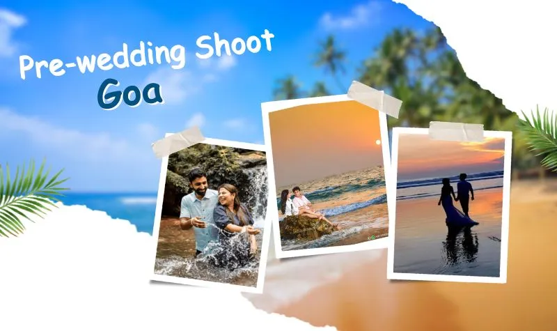 Top 10 Locations For Pre-wedding Shoot in Goa